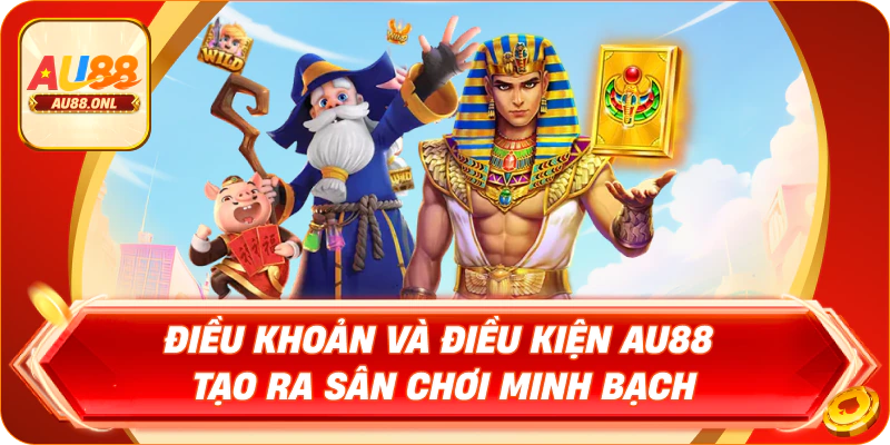 Điều Khoản Và Điều Kiện AU88 – Cam Kết Vững Chắc - KAZERO168