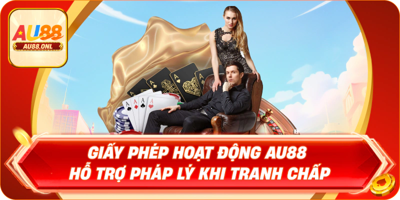 Giấy Phép Hoạt Động AU88 – Nền Tảng Uy Tín Số 1 - KAZERO168