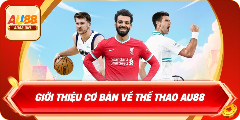 Thể Thao AU88 – Lựa Chọn Vàng Cho Dân Cược Chuyên - KAZERO168