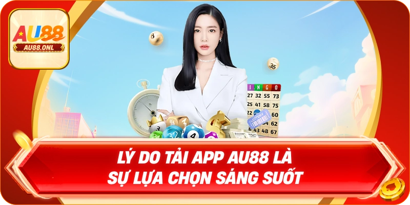Tải App AU88 – Hướng Dẫn Chi Tiết, Nhanh Và Dễ Dàng - KAZERO168
