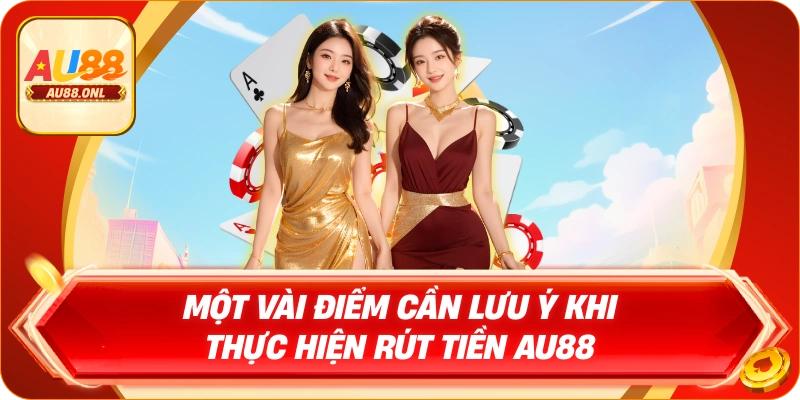 Hướng Dẫn Rút Tiền AU88 Nhanh Chóng Và Chính Xác - KAZERO168
