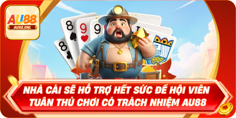 Chơi Có Trách Nhiệm AU88 – Bảo Vệ Quyền Lợi Của Bạn - KAZERO168