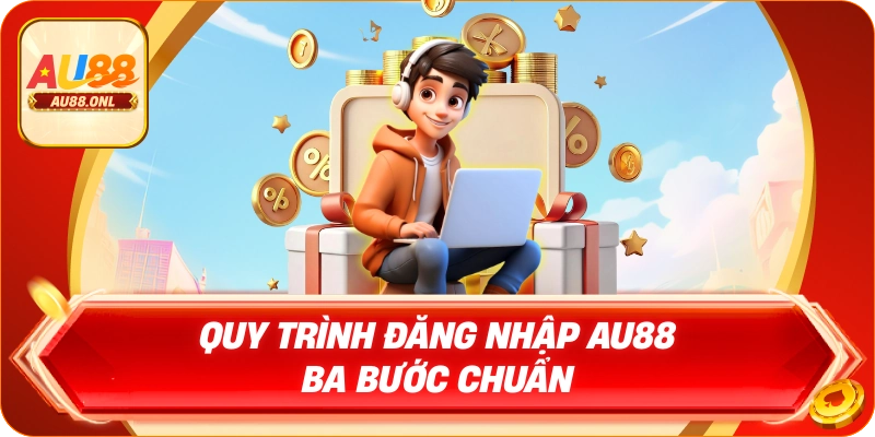 Đăng Nhập AU88 Đúng Cách Cho Người Chơi Mới Gia Nhập - KAZERO168