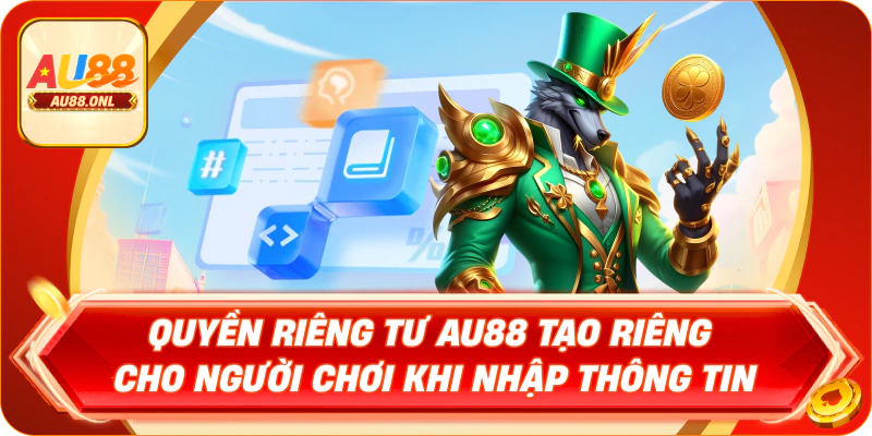 Quyền Riêng Tư AU88 Nâng Tầm Trải Nghiệm Cá Cược - KAZERO168